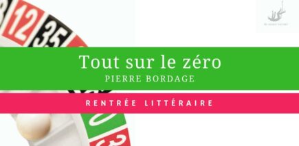 Tout sur le zéro de Pierre Bordage